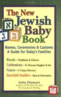 The New Jewish Baby Book: Names, Ceremonies & Customs-A Guide for Today's Families The New Jewish Baby Book: Names, Ceremonies & Customs-A Guide for Today's Families