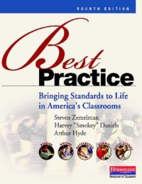 Best Practice, Fourth Edition: Bringing Standards to Life in America's Classrooms Best Practice, Fourth Edition: Bringing Standards to Life in America's Classrooms