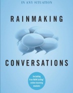 Rainmaking Conversations: Influence, Persuade, and Sell in Any Situation