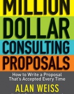 Million Dollar Consulting Proposals: How to Write a Proposal That's Accepted Every Time