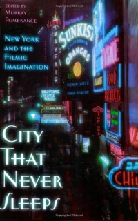 City That Never Sleeps: New York and the Filmic Imagination City That Never Sleeps: New York and the Filmic Imagination