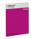 Wallpaper* City Guide Miami 2012 (Wallpaper City Guides)