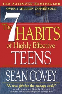 The 7 Habits of Highly Effective Teens: The Ultimate Teenage Success Guide The 7 Habits of Highly Effective Teens: The Ultimate Teenage Success Guide