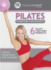 Tracey Mallett-Pilates Super Sculpt Tracey Mallett-Pilates Super Sculpt