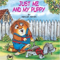 Just Me and My Puppy (A Little Critter Book) Just Me and My Puppy (A Little Critter Book)