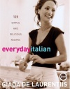 Everyday Italian: 125 Simple and Delicious Recipes