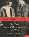 Paris Without End: The True Story of Hemingway's First Wife (P.S.)