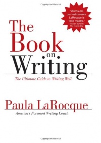 The Book on Writing: The Ultimate Guide to Writing Well The Book on Writing: The Ultimate Guide to Writing Well