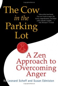 The Cow in the Parking Lot: A Zen Approach to Overcoming Anger