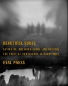 Beautiful Souls: Saying No, Breaking Ranks, and Heeding the Voice of Conscience in Dark Times