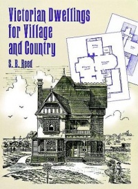 Victorian Dwellings for Village and Country (1885) (Dover Architecture) Victorian Dwellings for Village and Country (1885) (Dover Architecture)