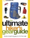 The Ultimate Hiker's Gear Guide: Tools and Techniques to Hit the Trail