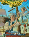 Battle for Cannibal Island (AIO Imagination Station Books)