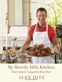 My Beverly Hills Kitchen: Classic Southern Cooking with a French Twist My Beverly Hills Kitchen: Classic Southern Cooking with a French Twist