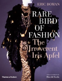 Rare Bird of Fashion: The Irreverent Iris Apfel Rare Bird of Fashion: The Irreverent Iris Apfel
