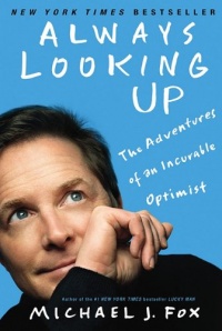 Always Looking Up: The Adventures of an Incurable Optimist Always Looking Up: The Adventures of an Incurable Optimist