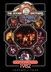 The Doobie Brothers: Live at the Greek Theatre 1982 Farewell Tour The Doobie Brothers: Live at the Greek Theatre 1982 Farewell Tour