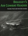 Brassey's Air Combat Reader: Historic Feats and Aviation Legends (History of War)
