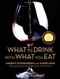 What to Drink with What You Eat: The Definitive Guide to Pairing Food with Wine, Beer, Spirits, Coffee, Tea - Even Water - Based on Expert Advice from America's Best Sommeliers What to Drink with What You Eat: The Definitive Guide to Pairing Food with Wine, Beer, Spirits, Coffee, Tea - Even Water - Based on Expert Advice from America's Best Sommeliers