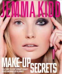 Jemma Kidd Make-Up Secrets: Solutions to Every Woman's Beauty Issues and Make-Up Dilemmas