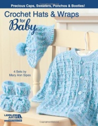 Crochet Hats and Wraps for Baby Crochet Hats and Wraps for Baby