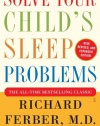 Solve Your Child's Sleep Problems: New, Revised, and Expanded Edition