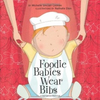 Foodie Babies Wear Bibs (An Urban Babies Wear Black Book) Foodie Babies Wear Bibs (An Urban Babies Wear Black Book)