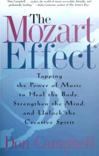 The Mozart Effect: Tapping the Power of Music to Heal the Body, Strengthen the Mind, and Unlock the Creative Spirit The Mozart Effect: Tapping the Power of Music to Heal the Body, Strengthen the Mind, and Unlock the Creative Spirit