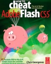 How to Cheat in Adobe Flash CS5: The Art of Design and Animation