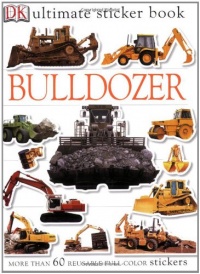 Ultimate Sticker Book: Bulldozer (Ultimate Sticker Books) Ultimate Sticker Book: Bulldozer (Ultimate Sticker Books)