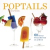 Poptails: 60 Boozy Treats Served on a Stick
