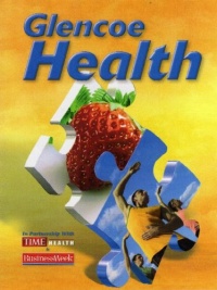 Glencoe Health, Student Edition Glencoe Health, Student Edition