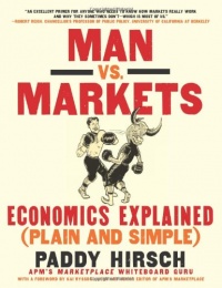 Man vs. Markets: Economics Explained (Plain and Simple) Man vs. Markets: Economics Explained (Plain and Simple)