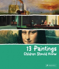 13 Paintings Children Should Know 13 Paintings Children Should Know
