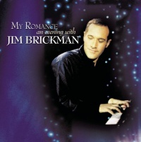 My Romance: An Evening With Jim Brickman My Romance: An Evening With Jim Brickman