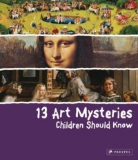 13 Art Mysteries Children Should Know 13 Art Mysteries Children Should Know