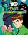 The Ben 10 Alien Force: The Dark of Knight