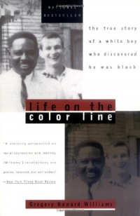 Life on the Color Line: The True Story of a White Boy Who Discovered He Was Black Life on the Color Line: The True Story of a White Boy Who Discovered He Was Black