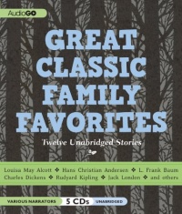 Great Classic Family Favorites: Unabridged Stories Great Classic Family Favorites: Unabridged Stories