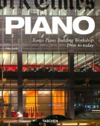 Piano: Renzo Piano Building Workshop 1966 to Today Piano: Renzo Piano Building Workshop 1966 to Today