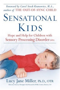 Sensational Kids: Hope and Help for Children with Sensory Processing Disorder