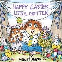 Happy Easter, Little Critter (Little Critter) (Look-Look) Happy Easter, Little Critter (Little Critter) (Look-Look)