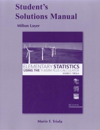 Student Solutions Manual for Elementary Statistics Using the TI-83/84 Plus Calculator Student Solutions Manual for Elementary Statistics Using the TI-83/84 Plus Calculator