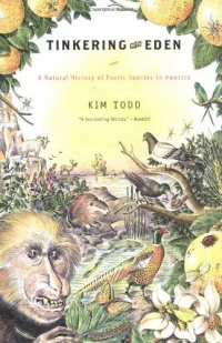 Tinkering with Eden: A Natural History of Exotic Species in America