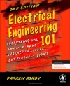Electrical Engineering 101, Third Edition: Everything You Should Have Learned in School...but Probably Didn't