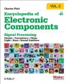 Encyclopedia of Electronic Components Volume 2: Diodes, Transistors, Chips, Light, Heat, and Sound Emitters