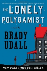 The Lonely Polygamist: A Novel