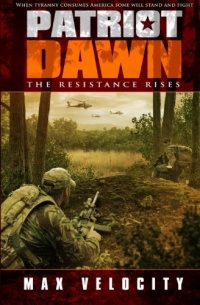 Patriot Dawn: The Resistance Rises Patriot Dawn: The Resistance Rises