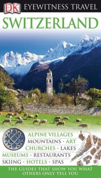 Switzerland (Eyewitness Travel Guides) Switzerland (Eyewitness Travel Guides)
