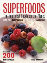 Superfoods: The Healthiest Foods on the Planet Superfoods: The Healthiest Foods on the Planet